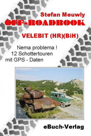 Kniha Off_Roadbook-Velebit (HR)(BiH) Stefan Meuwly