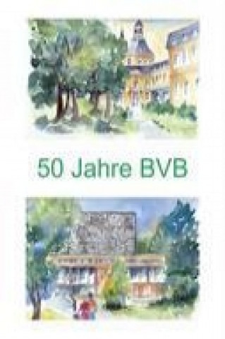 Carte Festschrift zum 50-jährigen Bestehen der Betriebswirtschaftlichen Vereinigung Bonn e.V. Betriebswirtschaftliche Vereinigung Bonn e. V.
