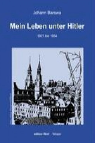 Kniha Mein Leben unter Hitler Johann Barowa