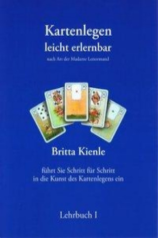 Könyv Kartenlegen leicht erlernbar - Lehrbuch I Britta Kienle
