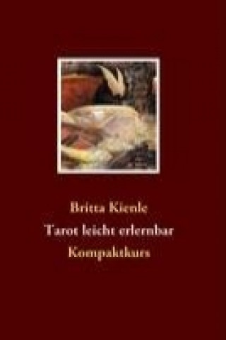Kniha Tarot leicht erlernbar Britta Kienle
