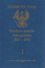 Könyv Preussisch-deutsche Seitengewehre 1807-1945 Band I Rüdiger W. A. Franz