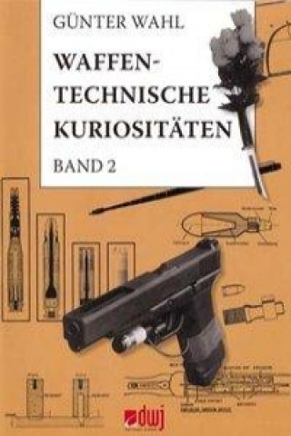Kniha Waffentechnische Kuriositäten - Band II 