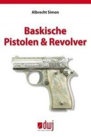 Kniha Baskische Pistolen & Revolver Simon