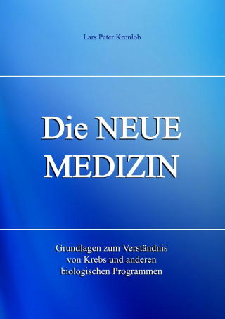 Kniha Die Neue Medizin Lars Peter Kronlob