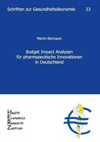 Książka Budget Impact Analysen für pharmazeutische Innovationen in Deutschland Martin Bierbaum