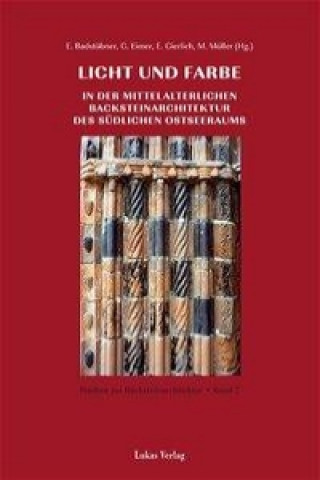 Kniha Studien zur Backsteinarchitektur / Licht und Farbe in der mittelalterlichen Backsteinarchitektur des südlichen Ostseeraums Ernst Badstübner