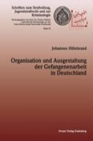 Buch Organisation und Ausgestaltung der Gefangenenarbeit in Deutschland Johannes Hillebrand