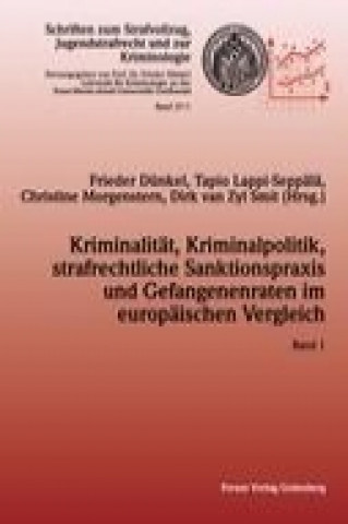 Książka Kriminalität, Kriminalpolitik, strafrechtliche Sanktionspraxis und Gefangenenraten im europäischen Vergleich Frieder Dünkel