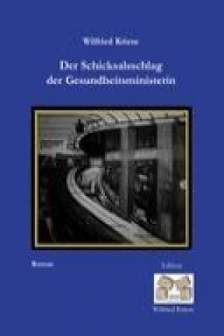 Книга Der Schicksalsschlag der Gesundheitsministerin Wilfried Kriese