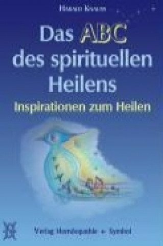 Kniha Das ABC des spirituellen Heilens Harald Knauss