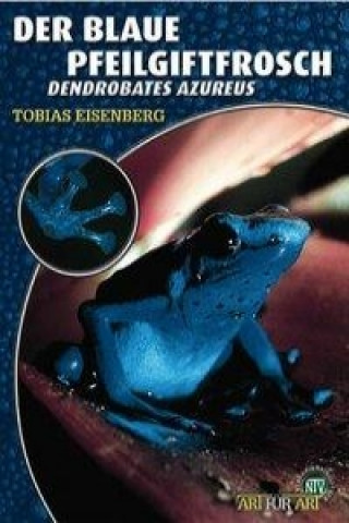 Kniha Der Blaue Pfeilgiftfrosch Tobias Eisenberg