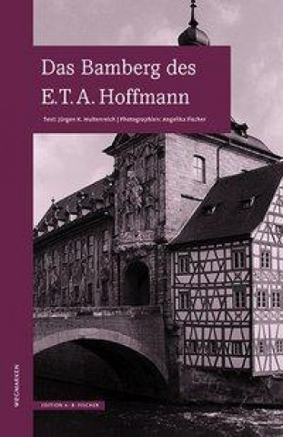 Kniha Das Bamberg des E.T.A.Hoffmann Jürgen K. Hultenreich