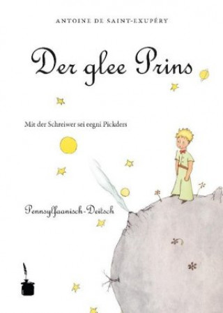 Book Der kleine Prinz (Pennsylfaanisch-Deitsch / Pennsylvania Dutch) Antoine Saint-Exupéry