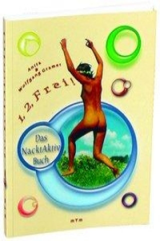 Könyv 1, 2, Frei! Das Nacktaktivbuch Anita Gramer