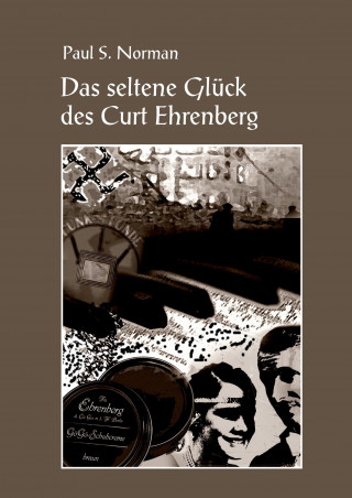 Kniha Das seltene Glück des Curt Ehrenberg Paul S. Norman