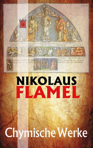 Kniha Chymische Werke Nikolaus Flamel