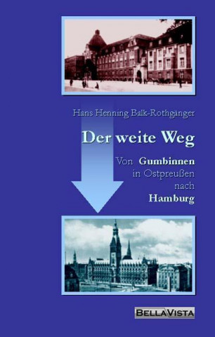 Knjiga Der weite Weg Hans H Balk-Rothgänger