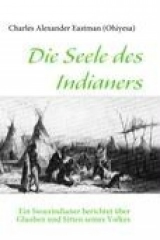 Buch Die Seele des Indianers Charles Alexander Eastman (Ohiyesa)