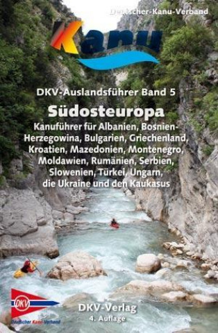 Libro DKV Auslandsführer 05. Südosteuropa Deutscher Kanu-Verband