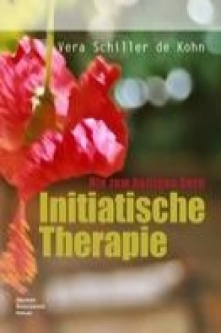 Kniha Initiatische Therapie Vera Schiller de Kohn
