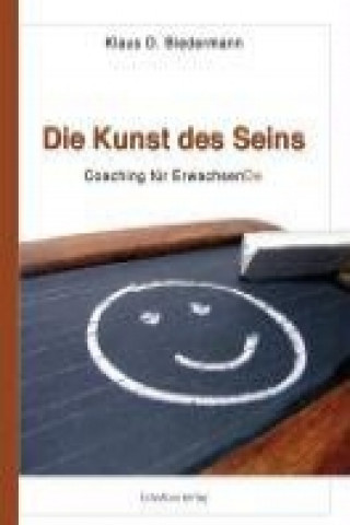 Kniha Die Kunst des Seins Klaus D. Biedermann