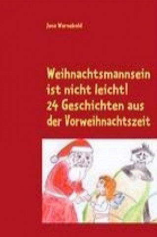 Kniha Weihnachtsmannsein ist nicht leicht! Jana Warnebold