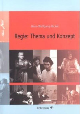 Kniha Regie: Thema und Konzept Hans-Wolfgang Nickel