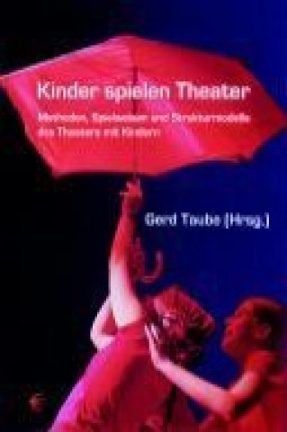 Knjiga Kinder spielen Theater Gerd Taube