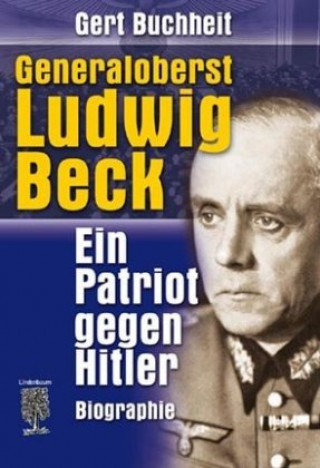 Kniha Generaloberst Ludwig Beck Gert Buchheit