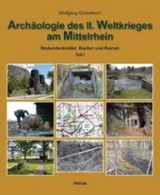 Książka Archäologie des II. Weltkrieges am Mittelrhein Wolfgang Gückelhorn