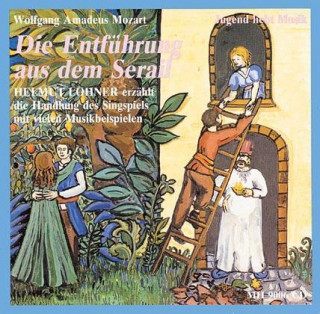 Audio Mozarts Singspiel "Die Entführung aus dem Serail" Wolfgang Amadeus Mozart