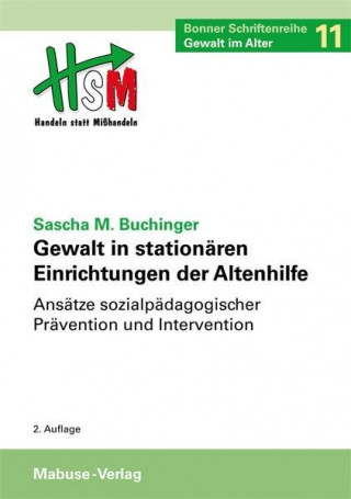 Könyv Gewalt in stationären Einrichtungen der Altenhilfe Sascha M Buchinger