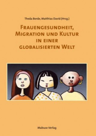 Книга Frauengesundheit, Migration und Kultur in einer globalisierten Welt Theda Borde