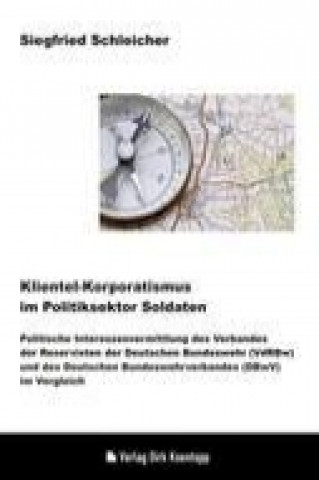 Libro Klientel-Korporatismus im Politiksektor Soldaten Siegfried Schleicher