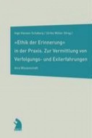 Kniha "Ethik der Erinnerung" in der Praxis Inge; Müller Hansen-Schaberg