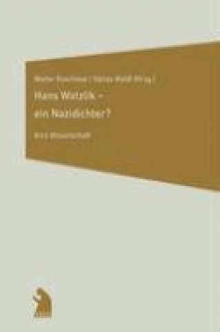 Kniha Hans Watzlik- ein Nazidichter? Walter; Maidl Koschmal