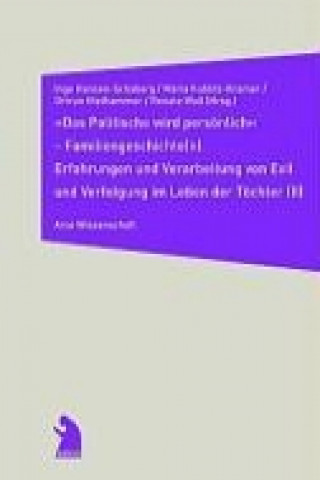 Kniha Das Politische wird persönlich - Familiengeschichten(n) II Inge Hansen-Schaberg