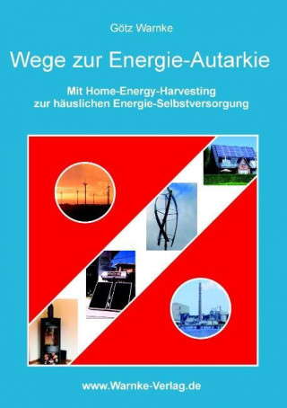 Kniha Wege zur Energie-Autarkie Götz Warnke