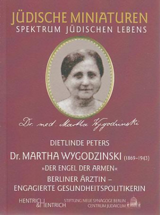 Könyv Martha Wygodzinski (1869-1943) "Der Engel der Armen" Dietlinde Peters