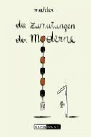 Könyv Die Zumutungen der Moderne Nicolas Mahler