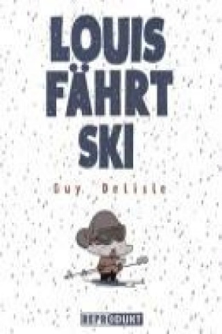 Könyv Louis fährt Ski Guy Delisle
