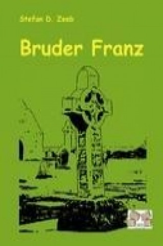 Knjiga Bruder Franz Stefan D. Zeeb