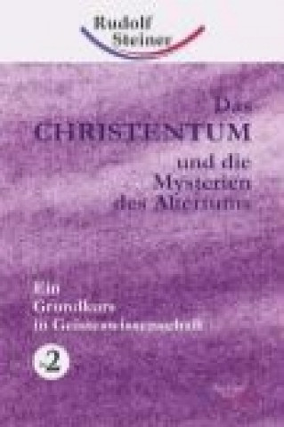 Knjiga Das Christentum und die Mysterien des Altertums 2 Rudolf Steiner