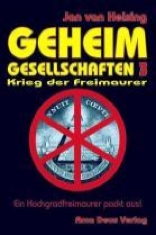 Kniha Geheimgesellschaften 3 - Krieg der Freimaurer Jan van Helsing