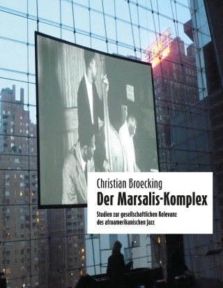 Könyv Der Marsalis-Komplex Christian Broecking