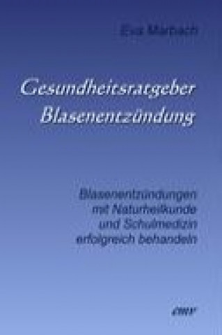Kniha Gesundheitsratgeber Blasenentzündung Eva Marbach