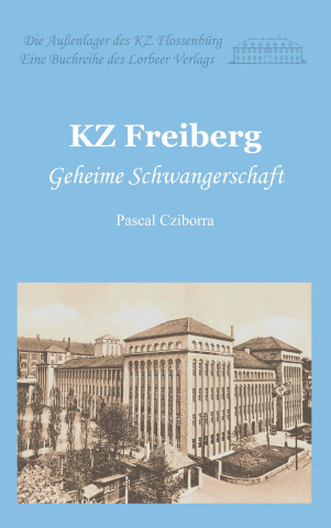 Kniha KZ Freiberg Pascal Cziborra