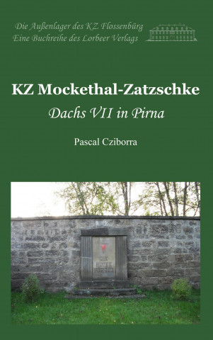 Könyv KZ Mockethal-Zatzschke Pascal Cziborra