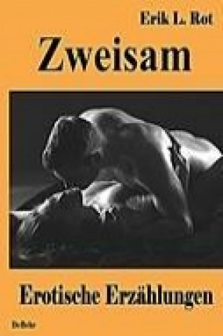 Carte Zweisam - Erotische Erzählungen Erik L. Rot